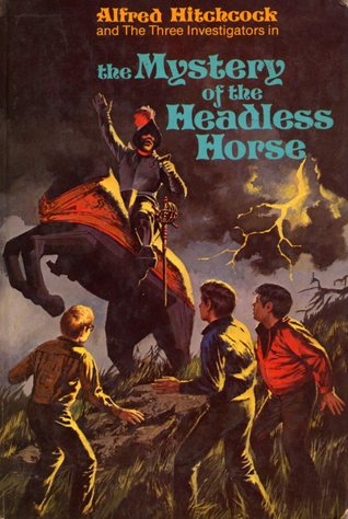The Mystery of the Headless Horse (Alfred Hitchcock and The Three Investigators, #22)