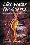 Like Water for Quarks by Elton Elliott
