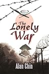 The Lonely War by Alan Chin The Lonely War by Alan Chin