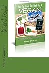 How To Travel The World As A Vegan by Maria Giurcan