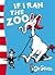 If I Ran the Zoo by Dr. Seuss