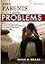 When Parents Have Problems: A Book for Teens and Older Children Who Have a Disturbed or Difficult Parent, 2nd Edition