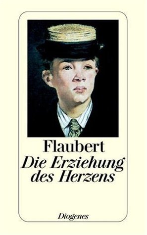 Die Erziehung des Herzens : Geschichte eines jungen Mannes