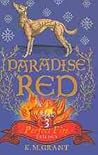 Paradise Red (Perfect Fire Trilogy, #3)