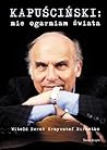 Kapuściński. Nie ...