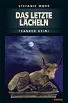 Das letzte Lächeln by Stefanie Mohr