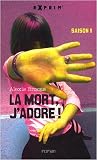 La mort, j'adore ! : Saison 1