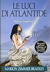 Le luci di Atlantide by Marion Zimmer Bradley