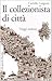 Il collezionista di città: Viaggi italiani