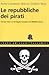 Le repubbliche dei pirati: ...