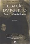 Il bacio d'argento by Annette Curtis Klause