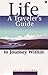 Life: A Traveler's Guide to Journey Within