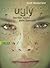 Ugly - Verlier nicht dein Gesicht (Uglies, #1)