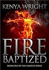 Fire Baptized by Kenya Wright