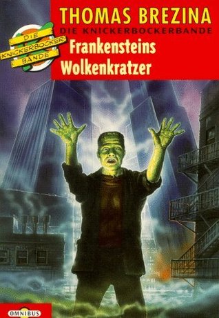 Frankensteins Wolkenkratzer (Die Knickerbocker-Bande, #21)