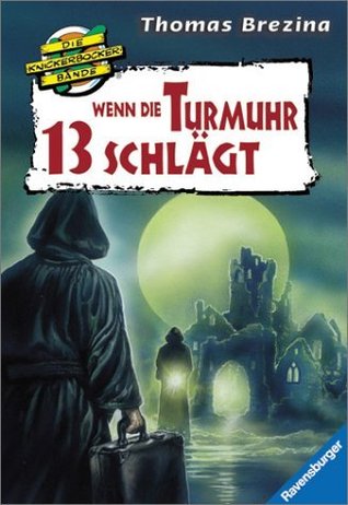 Wenn die Turmuhr 13 schlägt (Die Knickerbocker-Bande, #4)