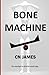 Bone Machine