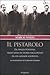 Il pistarolo. Da Piazza Fontana, trent'anni di storia raccont... by Marco Nozza