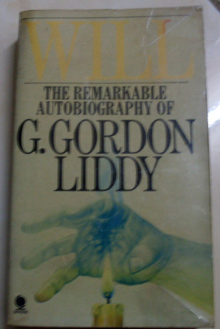 Will: The Remarkable Autobiography of G. Gordon Liddy