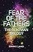 Fear of the Fathers: The Re...