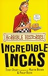 Horrible Histories - Incredible Incas by Terry Deary