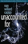 Unaccounted For by Nan Willard Cappo Unaccounted For by Nan Willard Cappo