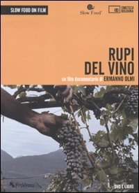 Rupi del vino: Un film documentario di Ermanno Olmi