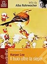 Il buio oltre la siepe by Harper Lee