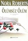 Ölümsüz Ölüm by J.D. Robb