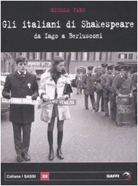 Gli italiani di Shakespeare. Da Iago a Berlusconi