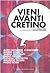 Vieni avanti, cretino. Storie e testi del varietà e dell'avanspettacolo