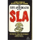 The Life and Death of the SLA (Symbionese Liberation Army) : A True Story of Revolutionary Terror