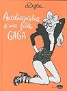 Autobiographie d'une fille gaga by Diglee