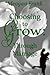Choosing to Grow: Through M...
