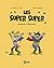Semeurs d'énigmes (Les Super Super, Tome 1)