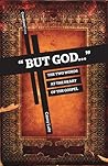 "But God...": The Two Words at the Heart of the Gospel "But God...": The Two Words at the Heart of the Gospel