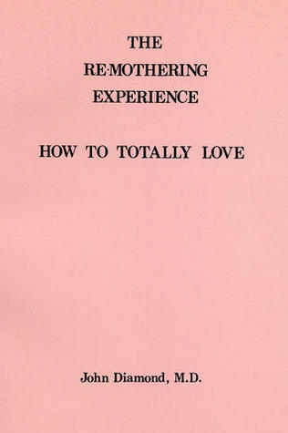 The Remothering Experience: How To Totally Love
