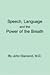 Speech, Language and the Po...