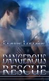 Dangerous Rescue (Dangerous, #2)