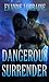 Dangerous Surrender (Dangerous, #1)