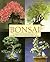 Bonsai Complete Illustrated Guide