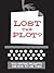 Lost the Plot? 500 Writing Prompts and How To Use Them