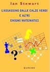 L'assassino dalle calze verdi e altri enigmi matematici L'assassino dalle calze verdi e altri enigmi matematici