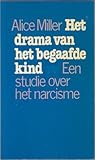 Het drama van het begaafde kind: een studie over het narcisme