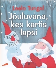 Jõuluvana, kes kartis lapsi (Hardcover)