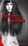 Pretty Bones by Aya Tsintziras Pretty Bones by Aya Tsintziras