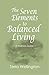 The Seven Elements to Balanced Living: A Wellness Guide