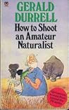 How to Shoot an Amateur Naturalist