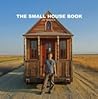 The Small House Book by Jay Shafer