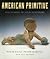 American Primitive: Discoveries in Folk Sculpture